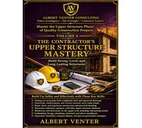 The Contractor's Upper Structure Mastery: Practical Walling, Roof Structure, Trade Sequencing, Workmanship Control and Handover Readiness
