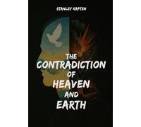 The Contradiction of Heaven and Earth: The Dichotomy of Life