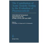 The Contribution Of Acute Toxicity Testing To The Evaluation Of Pharmaceuticals