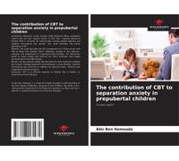The Contribution Of Cbt To Separation Anxiety In Prepubertal Children