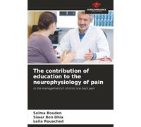 The contribution of education to the neurophysiology of pain: in the management of chronic low back pain