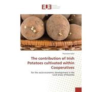 The contribution of Irish Potatoes cultivated within Cooperatives For the socio-economic development in the rural areas of Rwanda - Theoneste Safari - Universitaires Europeennes - broché - Essai