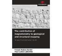 The Contribution Of Magnetometry To Geological And Structural Mapping