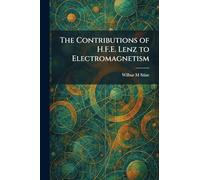 The Contributions of H.F.E. Lenz to Electromagnetism