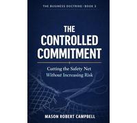 The Controlled Commitment: Cutting the Safety Net Without Increasing Risk