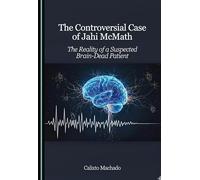 The Controversial Case of Jahi McMath: The Reality of a Suspected Brain-Dead Patient