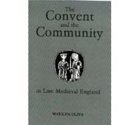 The Convent and the Community in Late Medieval England by Marilyn Royalty Account Oliva Marilyn Oliva (Auteur)