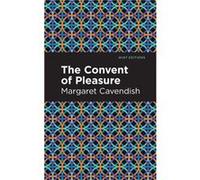 The Convent of Pleasure by Margaret Cavendish Margaret Cavendish (Auteur)