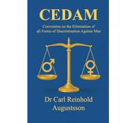 The Convention on the Elimination of all forms of Discrimination Against Men (CEDAM)