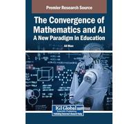 The Convergence of Mathematics and AI: A New Paradigm in Education