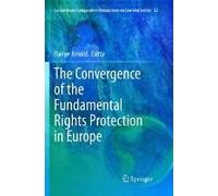 The Convergence Of The Fundamental Rights Protection In Europe