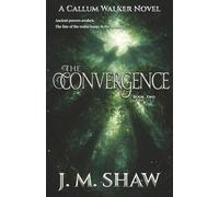 The Convergence: Second Novel in the Callum Walker Series