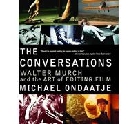 The Conversations: Walter Murch and the Art of Editing Film