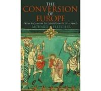 The Conversion of Europe Richard Fletcher (Auteur)
