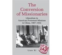 The Conversion of Missionaries - Lian Xi note Authors first name is Xi and last name is Lian but appears in the book as Lian Xi in the East Asian Order - Lian Xi note Authors first name is Xi and last