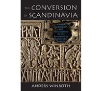 The Conversion of Scandinavia: Vikings, Merchants, and Missionaries in the Remaking of Northern Europe - [Version Originale] Inconnu (Auteur)