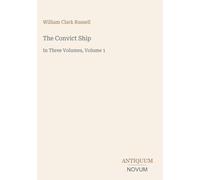 The Convict Ship: In Three Volumes, Volume 1
