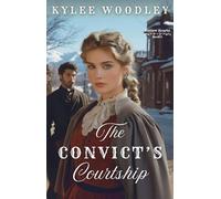 The Convict's Courtship Outlaw Hearts, #3 - KyLee Woodley - Wild Heart Books - ebook (ePub) - Livre