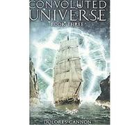 The Convoluted Universe, Convoluted Universe Dolores Cannon (Auteur)