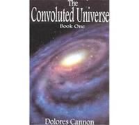 The Convoluted Universe Dolores Cannon (Auteur)