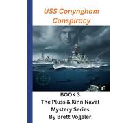 The Conyngham Conspiracy: BOOK 3: The Pluss & Kinn Naval Mystery Series