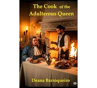 The Cook of the Adulterous Queen: Domingos Rodrigues, a Portuguese Cook