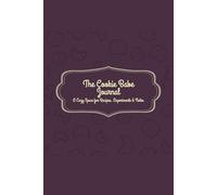 The Cookie Babe Journal: A Cozy Space for Recipes, Experiments & Notes