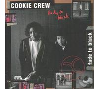 Cookie Crew – Fade to Black