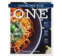 The Cooking for One Cookbook: Over 100 Delicious and Easy Meals Created for One Person (Natural Foods, Quick and Easy Meals, Graduation Gift)