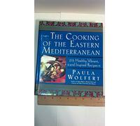 The Cooking of the Eastern Mediterranean: 300 Healthy, Vibrant, and Inspired Recipes