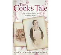 The Cook's Tale: Life below stairs as it really was (Lives of Servants) Jackman, Nancy (Auteur)