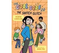 The Cool Code 2.0 The Switch Glitch A Graphic Novel - Deirdre Langeland - HarperCollins Publishers Inc - Livre en Anglais - Paperback Deirdre LangelandDeirdre Langeland (Auteur)