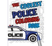 The Coolest Police Coloring Book