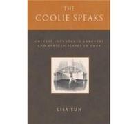 The Coolie Speaks by Lisa Yun Lisa Yun (Auteur)
