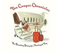 The Cooper Chronicles: The Dazzling Diary of a Privileged Pug