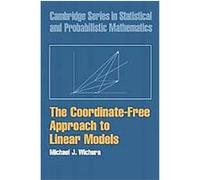 The Coordinate-free Approach to Linear Models, Cambridge Series in Statistical and Probabilistic Mathematics Michael J. Wichura (Auteur)