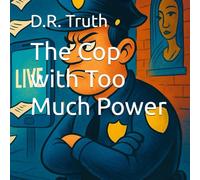 The Cop with Too Much Power