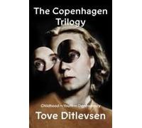 The Copenhagen Trilogy: Childhood / Youth / Dependency