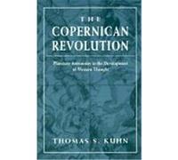The Copernican Revolution Thomas S. Kuhn (Auteur)