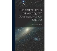 The Copernicus Of Antiquity (Aristarchus Of Samos)