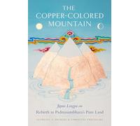 The Copper-Colored Mountain: Jigme Lingpa on Rebirth in Padmasambhava's Pure Land