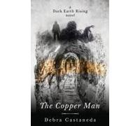 The Copper Man Paperback Book By Debra Castaneda