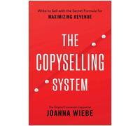 The Copyselling System The Secret System for Driving Conversions and Maximizing Revenue - Joanna Wiebe - BenBella Books - ebook (ePub) - Livre