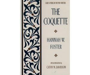 The Coquette (Early American Women Writers)