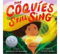 The Coquies Still Sing by Karina Nicole Gonzalez Karina Nicole Gonzalez (Auteur)