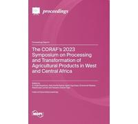 The CORAF's 2023 Symposium on Processing and Transformation of Agricultural Products in West and Central Africa
