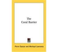 The Coral Barrier Gascar, Pierre (Auteur)