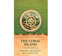 The Coral Island A Tale of the Pacific Ocean
