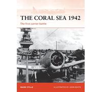 The Coral Sea 1942: The first carrier battle