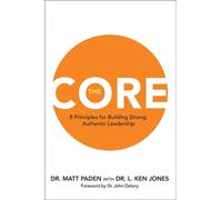 The Core 8 Principles for Building Strong, Authentic Leadership - Dr. Matt Paden - Forefront Books - ebook (ePub) - Livre